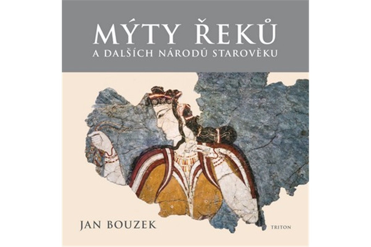 Mýty Řeků a dalších národů starověku – Bouzek Jan