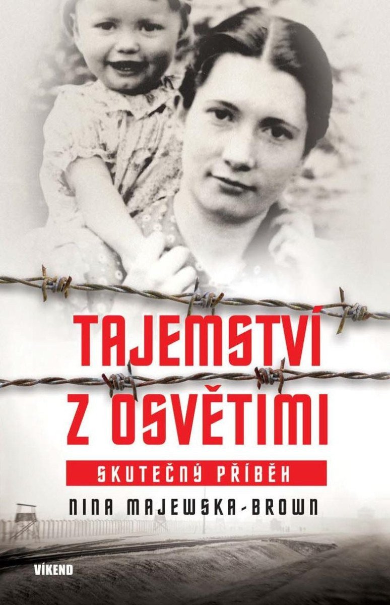 Tajemství z Osvětimi - Skutečný příběh – Majewska-Brown Nina