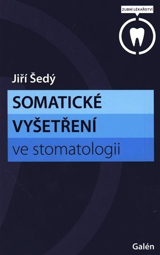 Somatické vyšetření ve stomatologii – Šedý Jiří