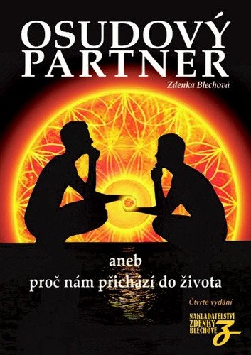 Osudový partner aneb proč nám přichází do života – Blechová Zdenka