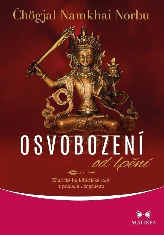Osvobození od lpění - Klasické buddhistické rady z pohledu dzogčhenu – Norbu Namkhai Čhögjal