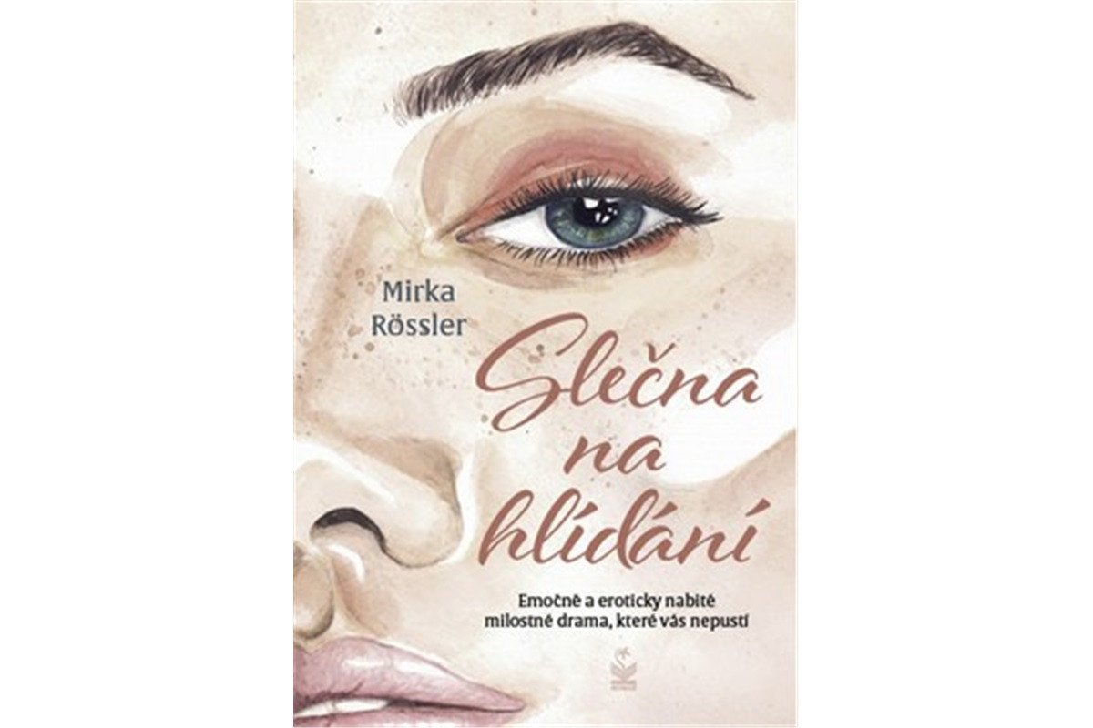 Slečna na hlídání - Emočně a eroticky nabité milostné drama které vás nepustí – Rössler Mirka