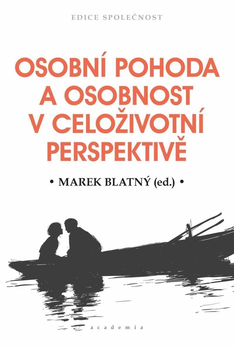 Osobní pohoda a osobnost v celoživotní perspektivě – Blatný Marek