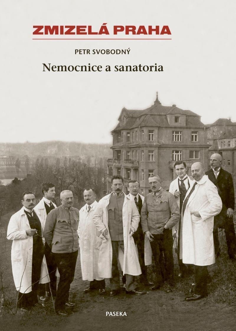 Zmizelá Praha - Nemocnice a Sanatoria – Svobodný Petr