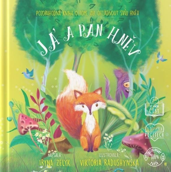 Já a pan Hněv - Pozoruhodná kniha o tom jak ovládnout svůj hněv – Zelyk Iryna