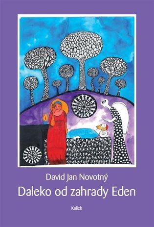 Daleko od zahrady Eden – Novotný David Jan