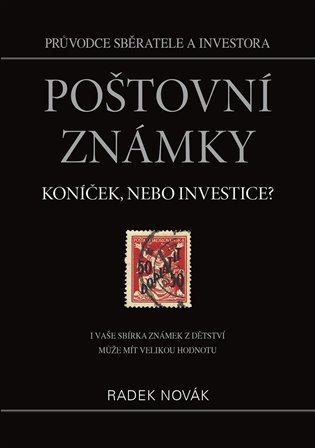 Poštovní známky - koníček nebo investice - I vaše sbírka známek může mít velkou hodnotu – Novák Radek