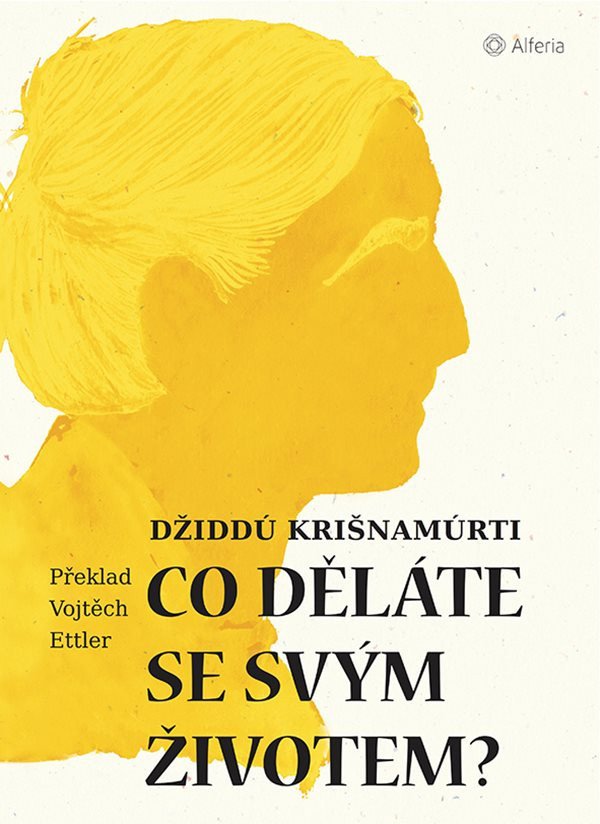Co děláte se svým životem – Krišnamúrti Džiddú