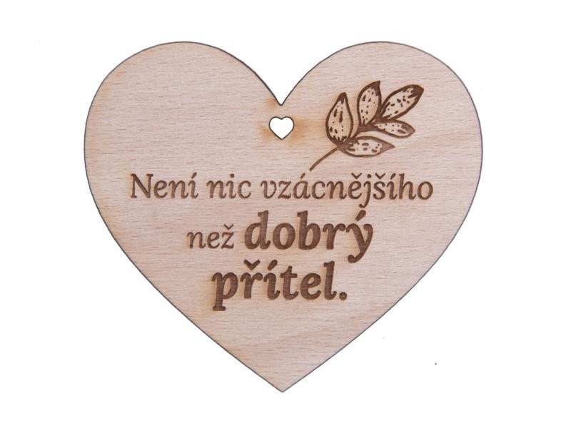 Dřevěné srdíčko Není nic vzácnějšího než dobrý přítel