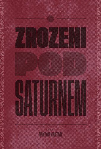 Zrozeni pod Saturnem – Valtara Viktor