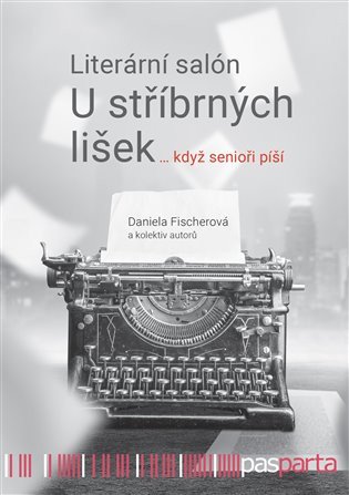 Literární salon U stříbrných lišek když senioři píší – Fischerová Daniela