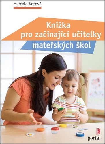 Knížka pro začínající učitelky mateřských škol – Kotová Marcela