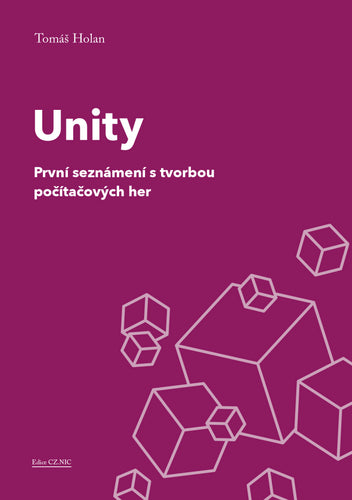 Unity - První seznámení s tvorbou počítačových her – Holan Holan