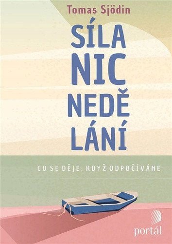 Síla nicnedělání - Co se děje když odpočíváme – Sjödin Tomas