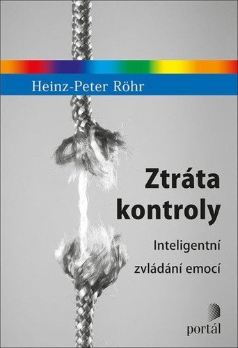 Ztráta kontroly - Inteligentní zvládání emocí – Röhr Heinz-Peter (2021)