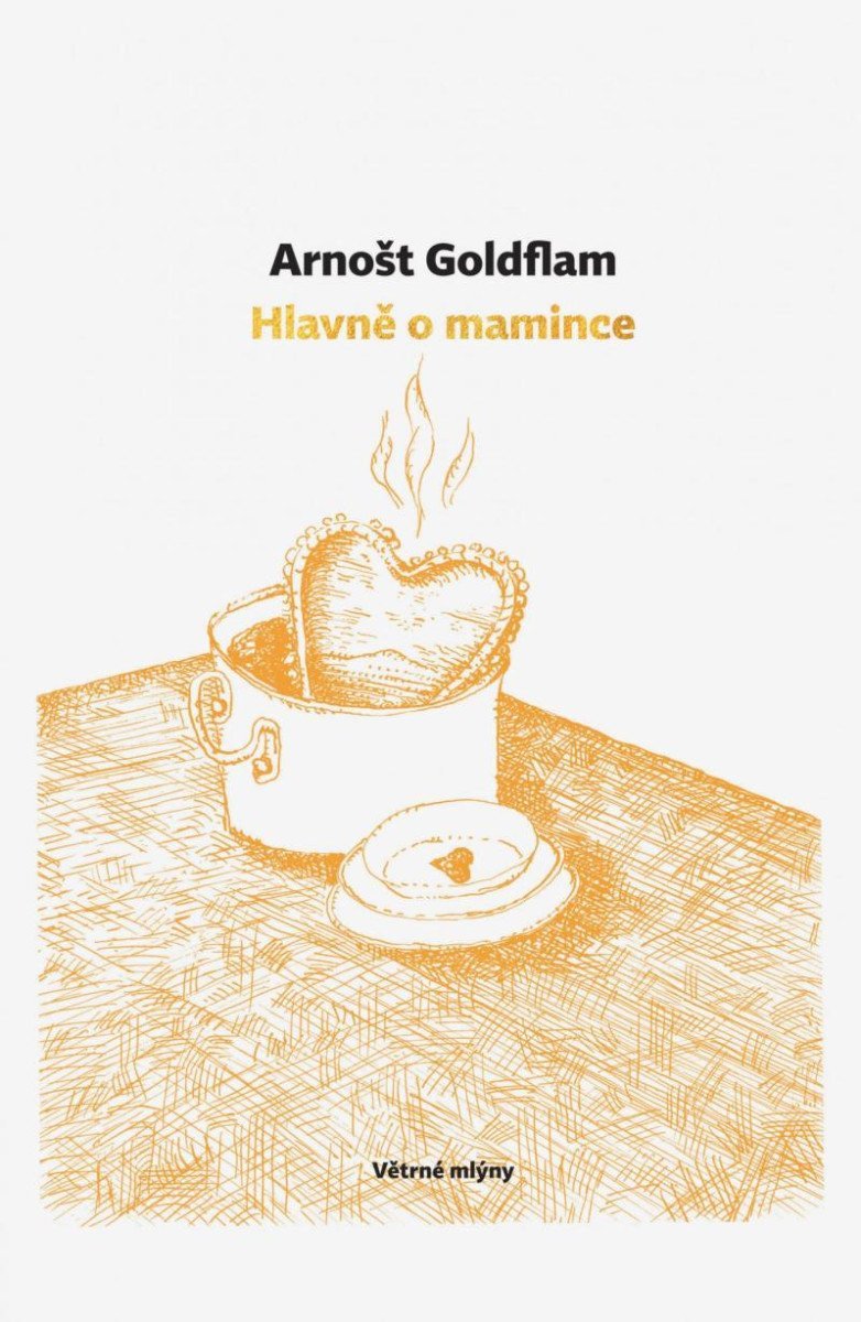 Hlavně o mamince – Goldflam Arnošt