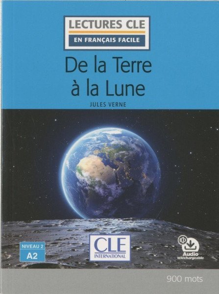 De la terre a la lune - Niveau 2/A2 - Lecture CLE en français facile - Livre + Audio téléchargeable – Verne Jules (2019)