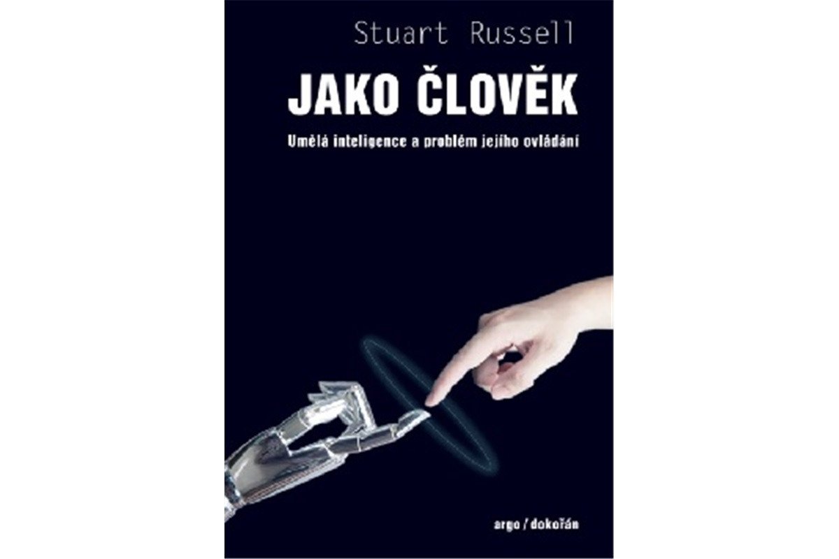 Jako člověk - Umělá inteligence a problém jejího ovládání – Russell Stuart