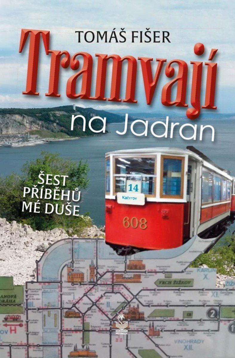 Tramvají na Jadran - Šest příběhů mé duše – Fišer Tomáš
