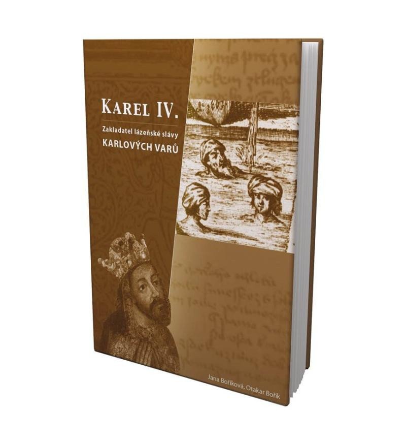 Karel IV- zakladatel lázenské slávy Karlových Varů – Boříková Jana