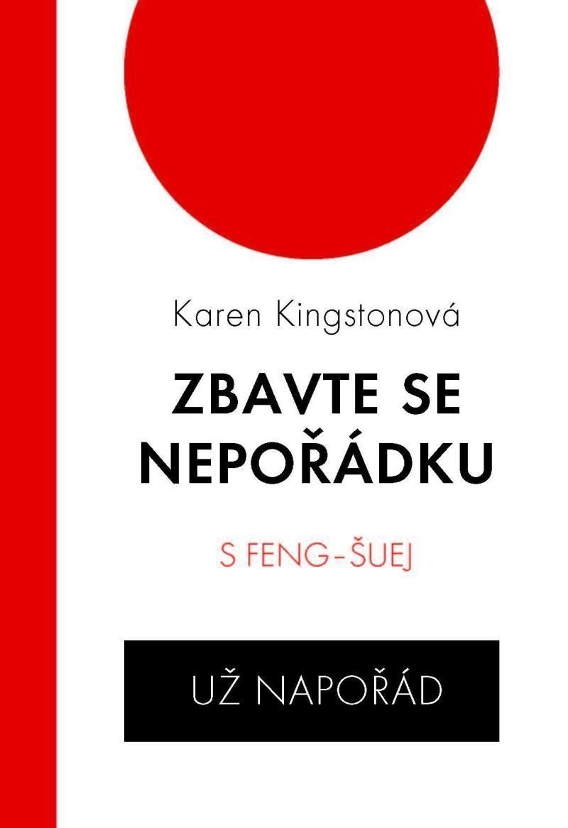 Zbavte se nepořádku s feng-šuej už napořád – Kingstonová Karen