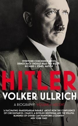 Hitler Volume I Ascent 1889-1939 – Ullrich Volker