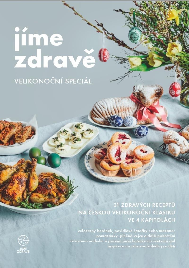 Jíme zdravě - Velikonoční speciál 31 zdravých receptů na českou velikonoční klasiku – group of authors