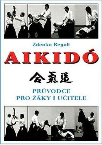 Aikidó - Průvodce pro žáky i učitele – Reguli Zdenko