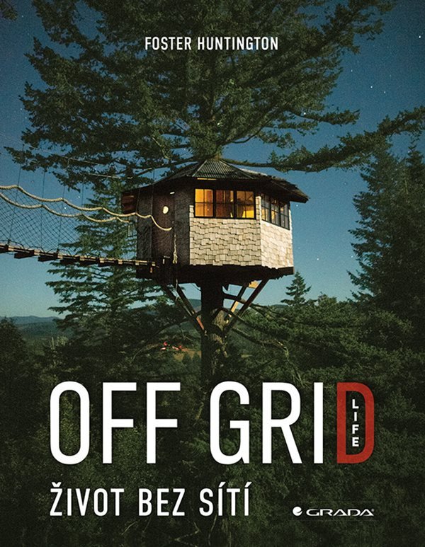 Off Grid Life - Život bez sítí – Huntington Foster