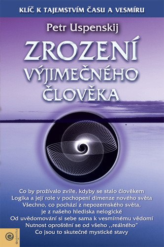 Zrození výjimečného člověka - Tertium Organum 3 – Uspenskij Petr