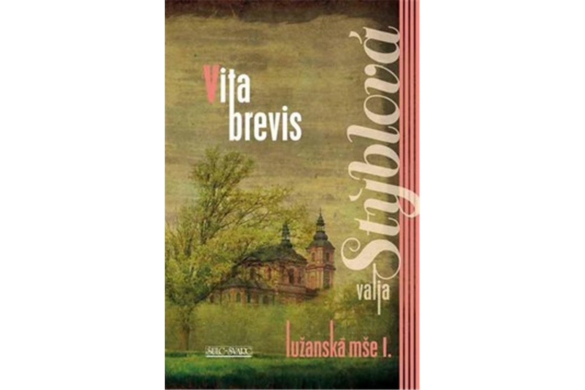 Lužanská mše I - Vita Brevis – Stýblová Valja
