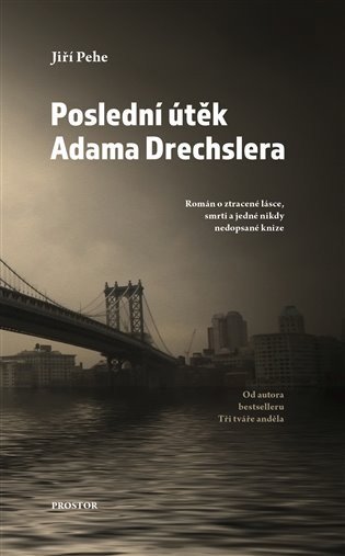 Poslední útěk Adama Drechslera – Pehe Jiří