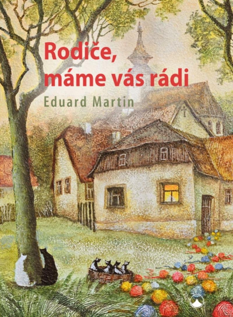 Rodiče máme vás rádi – Martin Eduard