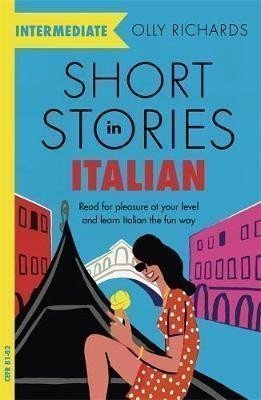 Short Stories in Italian for Intermediate Learners – Richards Olly