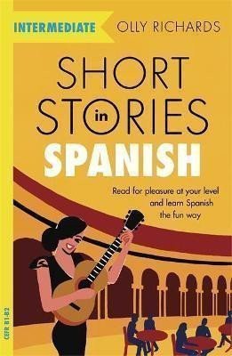 Short Stories in Spanish for Intermedia – Richards Olly