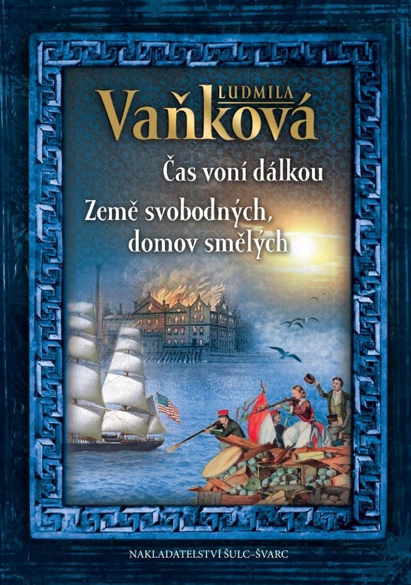 Čas voní dálkou Země svobodných domov smělých – Vaňková Ludmila