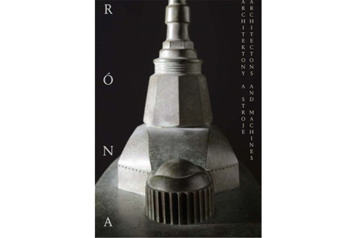 Architektony a stroje - Výběr z plastik 1984 až 2017 – Róna Jaroslav