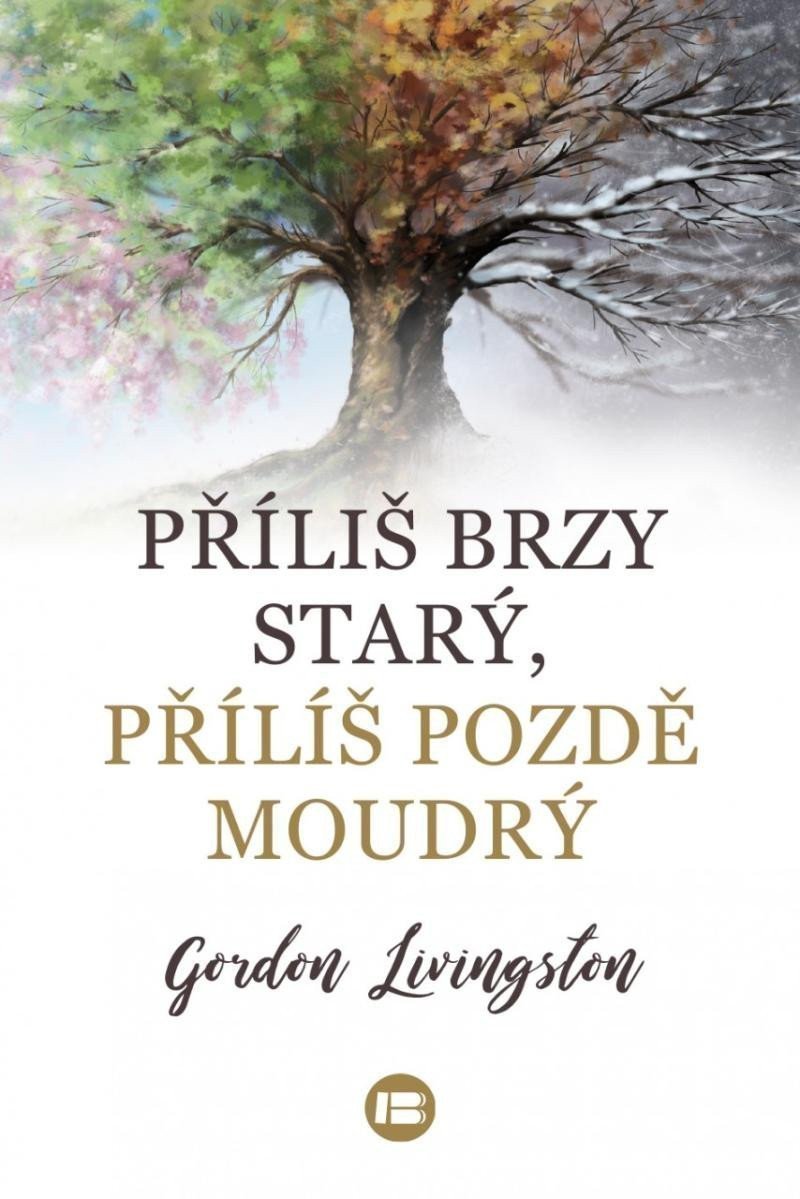 Příliš brzy starý příliš pozdě moudrý – Livingston Gordon