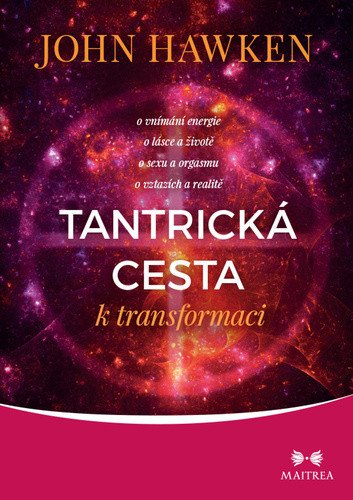 Tantrická cesta k transformaci – Hawken John