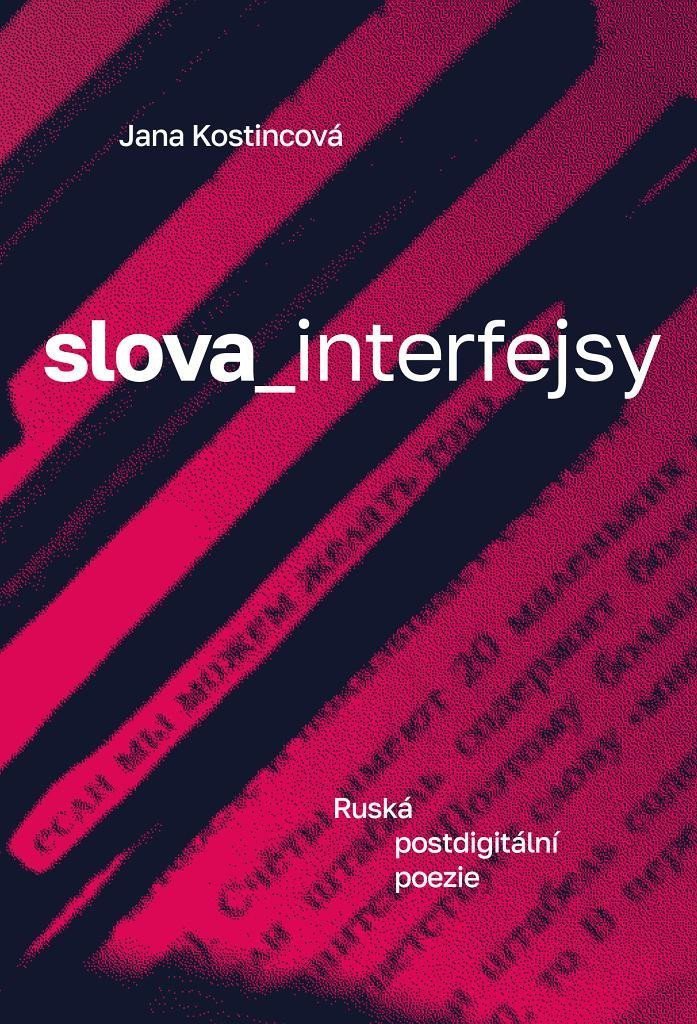 Slovainterfejsy Ruská postdigitální poezie – Kostincová Jana