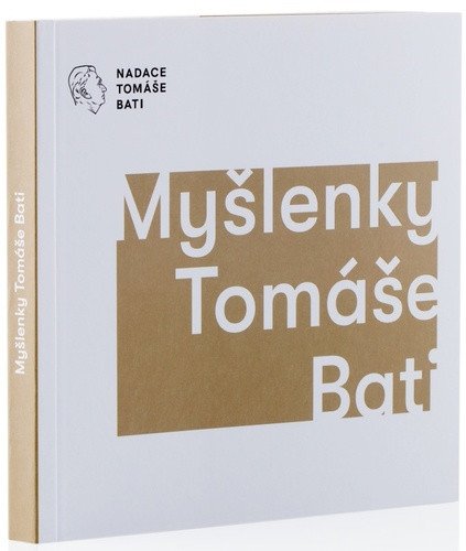 Myšlenky Tomáše Bati – Končitíková Gabriela
