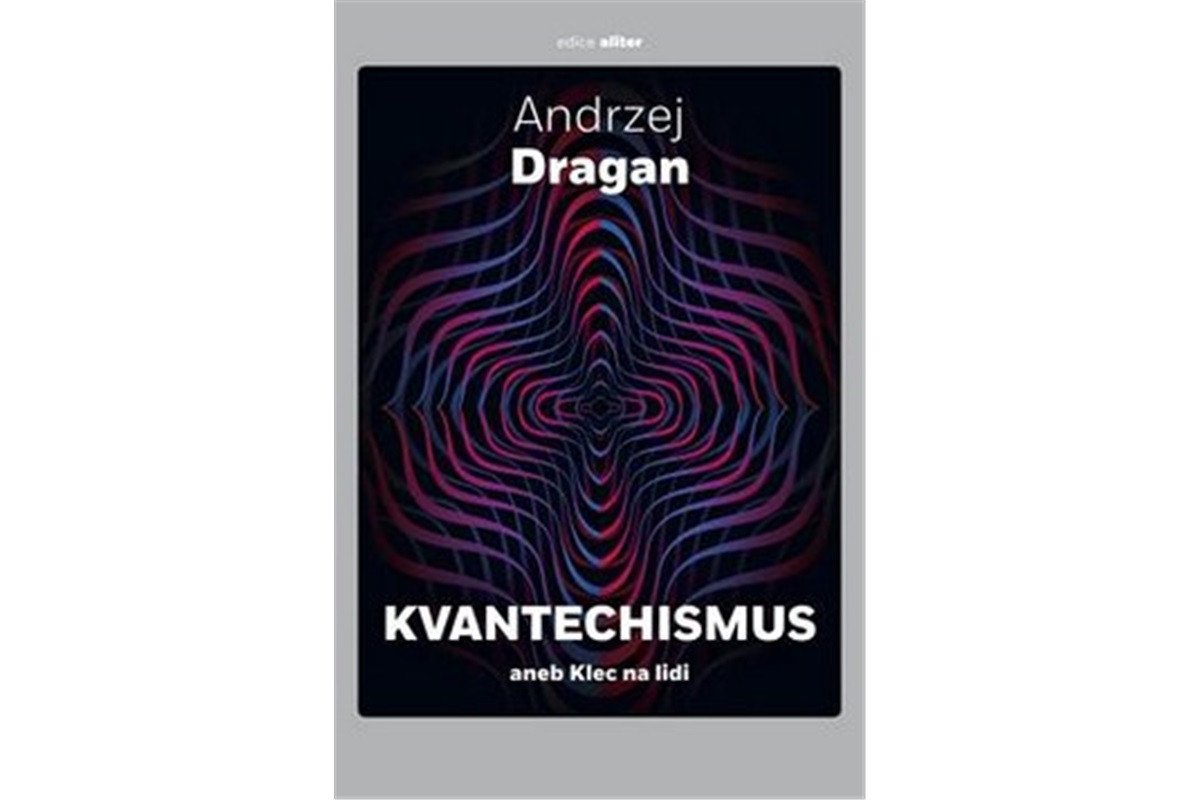 Kvantechismus aneb Klec na lidi – Dragan Andrzej