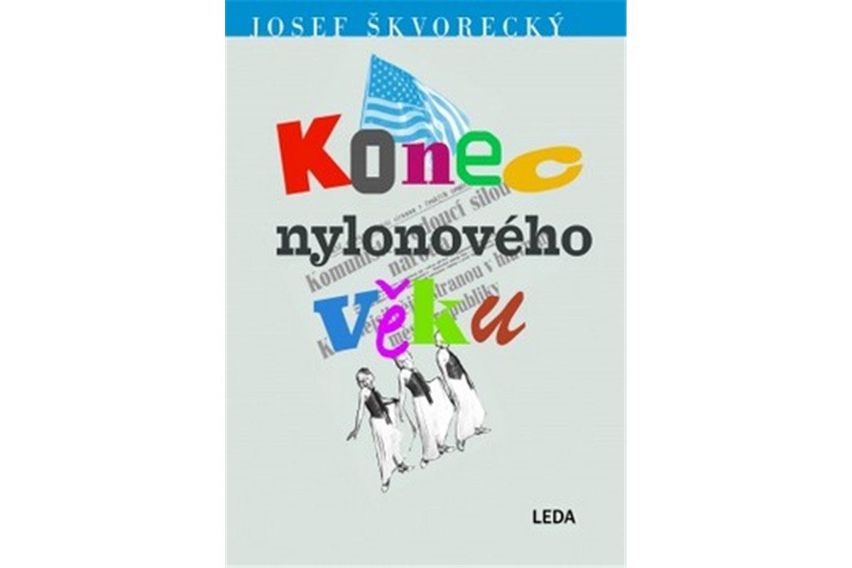 Konec nylonového věku – Škvorecký Josef