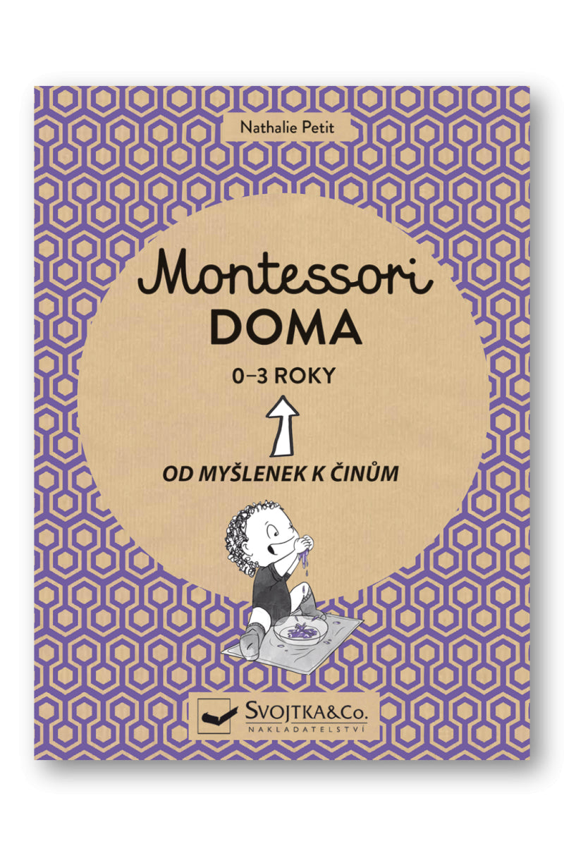 Montessori doma 0-3 roky Od myšlenek k činům – Petit Nathalie