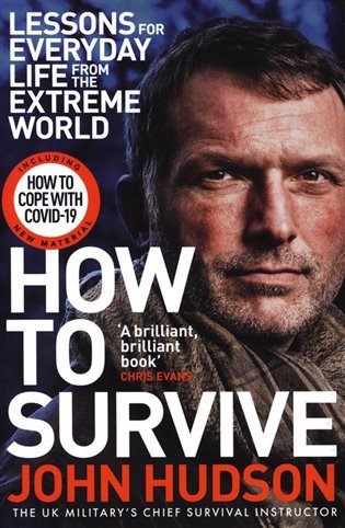 How to Survive Lessons for Everyday Life from the Extreme World – Hudson John