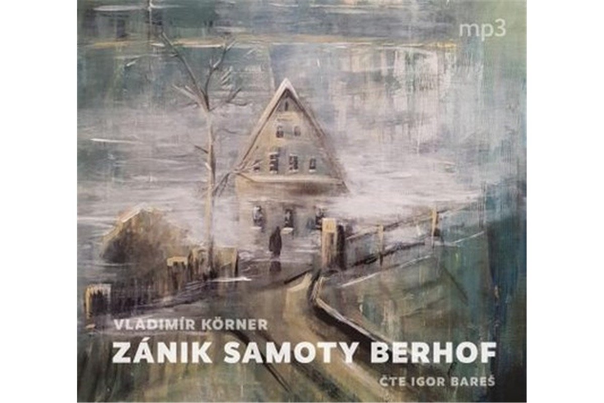 Zánik samoty Berhof - CDmp3 Čte Igor Bareš