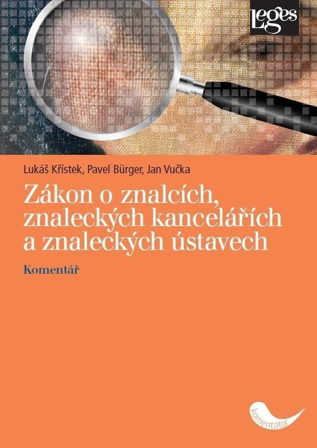 Zákon o znalcích znaleckých kancelářích a znaleckých ústavech – Křístek Lukáš