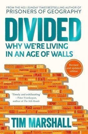 Divided Why Were Living in an Age of Walls – Marshall Tim