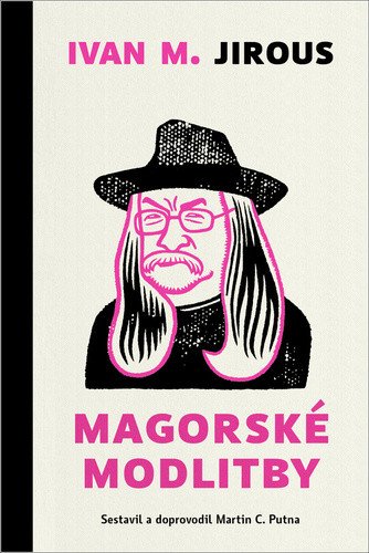 Magorské modlitby – Jirous Ivan Martin