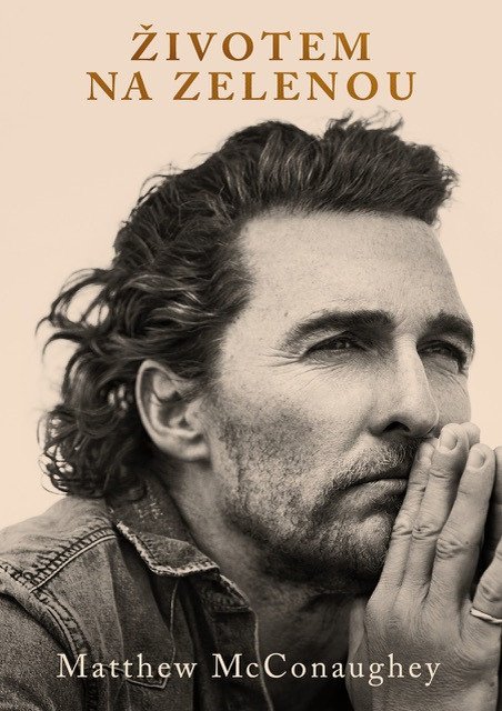 Životem na zelenou – McConaughey Matthew